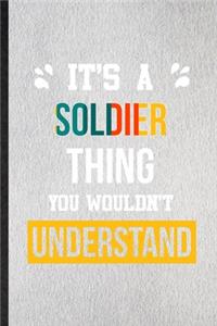 It's a Soldier Thing You Wouldn't Understand