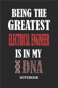 Being the Greatest Electrical Engineer is in my DNA Notebook