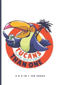 Tucans Are Better Than One