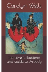 The Lover's Baedeker and Guide to Arcady