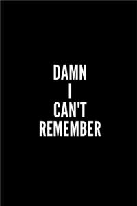 Daamn I Can't Remember