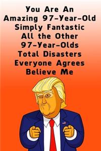 You Are An Amazing 97-Year-Old Simply Fantastic All the Other 97-Year-Olds