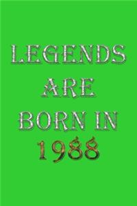 Legends Are Born In 1988 Notebook