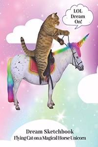 Flying Unicorn Cat on Standing Unicorn Horse Sketchbook LOL Dream On! Drawing Pad Blank Paper for Imagination, Art & Learning Fun!