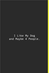 I Like My Dog and Maybe 4 People.