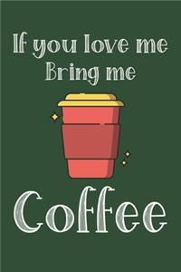If You Love Me Bring Me Coffee