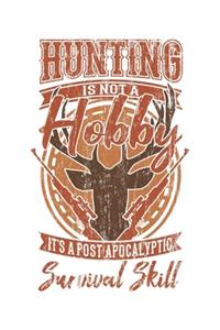 Hunting Is Not A Hobby It's A Postapocalyptic Survival Skill