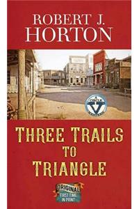 Three Trails to Triangle