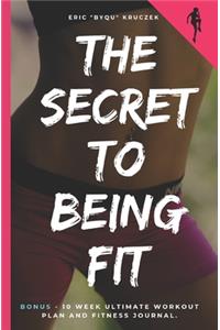 The secret to being fit