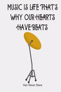 Music Is Life That's Why Our Hearts Have Beats