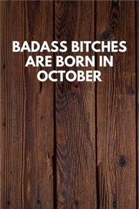 Badass Bitches Are Born In October