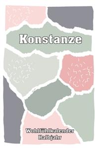 Konstanze Wohlfühlkalender: Mein Tagebuch - Erfolgreich gegen Angst & Depression - Als Stimmungstagebuch geeignet - 1 Tag 2 Seiten Kalender - Erfolgs-Journal & Dankbarkeits-Jou