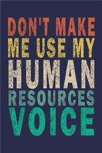 Don't Make Me Use My Human Resources Voice