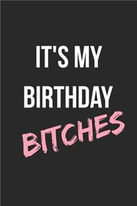 It's My Birthday Bitches