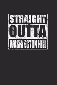 Straight Outta Washington Hill 120 Page Notebook Lined Journal