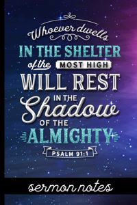 Whoever Dwells in the Shelter of the Most High Will Rest in the Shadow of the Almighty Psalm 91