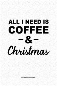 All I Need Is Coffee & Christmas