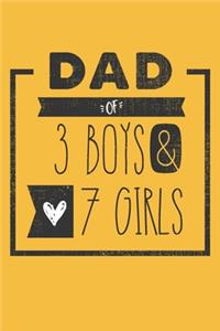 DAD of 3 BOYS & 7 GIRLS