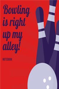 Bowling is right up my alley Notebook: Red skittles bowling slogan lined paperback jotter