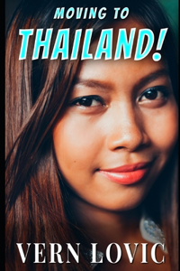 Moving To Thailand!