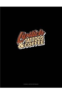 Lipstick Tattoos & Coffee