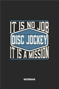 Disc Jockey Notebook - It Is No Job, It Is A Mission