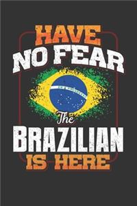 Have No Fear The Brazilian Is Here
