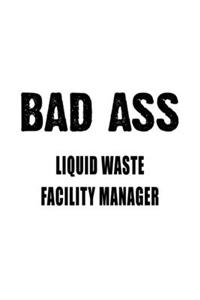 Bad Ass Liquid Waste Facility Manager