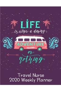 Travel Nurse 2020 Weekly Planner: : RN's, LVN's, Perfect For Keeping Organized While On The Road, Relax with Inspirational Coloring Pages