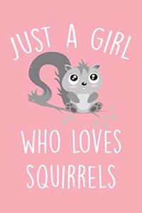 Just A Girl Who Loves Squirrels