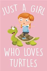 Just A Girl Who Loves Turtles