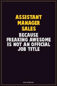 Assistant Manager Sales, Because Freaking Awesome Is Not An Official Job Title