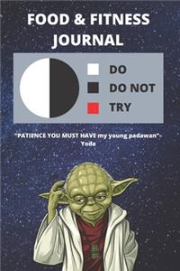 Food & Fitness Journal To Track What You Eat & Daily Activity - Tracking Calories, Exercise, etc. For Health Goals - Funny Star Wars Yoda Quote Gift Notebook