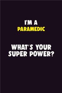 I'M A Paramedic, What's Your Super Power?
