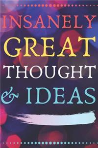 Insanely Great Thoughts & Ideas