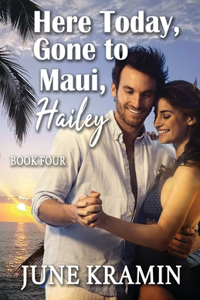 Here Today Gone to Maui, Hailey