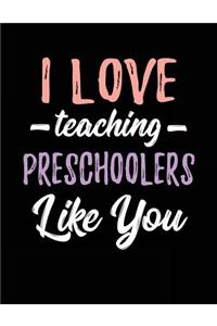 I Love Teaching Preschoolers Like You