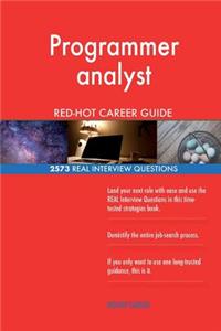 Programmer analyst RED-HOT Career Guide; 2573 REAL Interview Questions