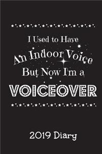 I Used to Have an Indoor Voice But Now I'm A Voiceover - 2019 Diary