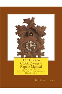 The Cuckoo Clock Owner's Repair Manual