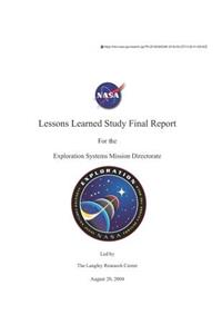 Lessons Learned Study Final Report for the Exploration Systems Mission Directorate
