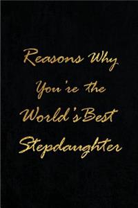 Reasons Why You're the World's Best Stepdaughter