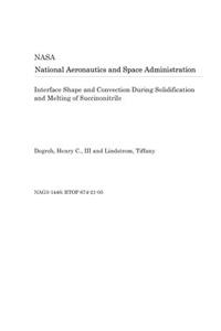 Interface Shape and Convection During Solidification and Melting of Succinonitrile