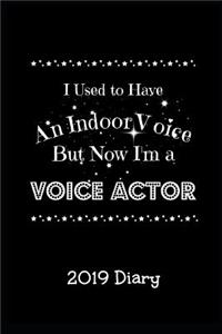 I Used to Have an Indoor Voice But Now I'm a Voice Actor - 2019 Diary