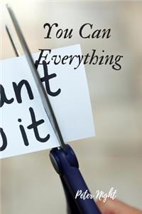 You Can Everything: Motivational Notebook, Journal, Diary (110 Pages, Blank, 6 X 9)