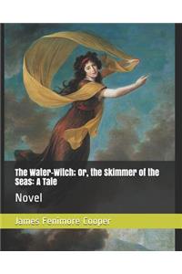 The Water-Witch; Or, the Skimmer of the Seas