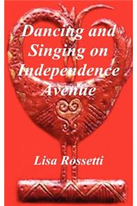 Dancing and Singing on Independence Avenue