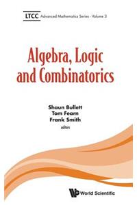 Algebra, Logic And Combinatorics