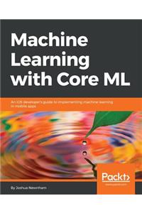 Machine Learning with Core ML