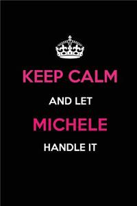 Keep Calm and Let Michele Handle It